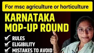 Mop up round for msc agriculture or horticulture(karnataka state counselling)#mopupround#counselling