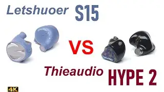Letshuoer S15 vs Thieaudio Hype 2