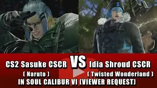 CS2 Sasuke CSCR(Naruto) vs Idia Shroud CSCR (Twisted Wonderland) IN SCVI - YOUTUBE MEMBER REQUEST