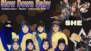 SLOW DOWN BABY - SHE cover by Mojang BRINGKA 2025