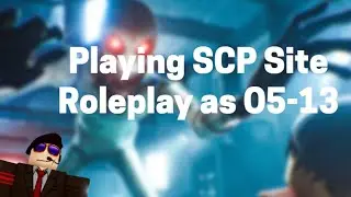 Playing as O5-13 in SCP Site Roleplay (Site Roleplay) (Roblox)