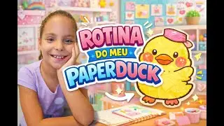 ROTINA DO MEU PAPERDUCK