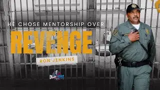He Chose Mentorship Over Revenge: Ron Jenkins' Story
