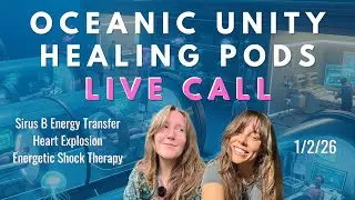 Ancient Healing Technologies: Oceanic Unity Pods Live Call