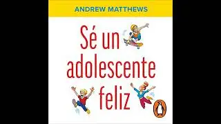 Se un adolescente feliz por Andrew Matthews | Audio Libro Completo