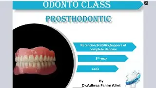 Prosthodontic.5. Lec3.Retention,Stability and Support of complete denture 