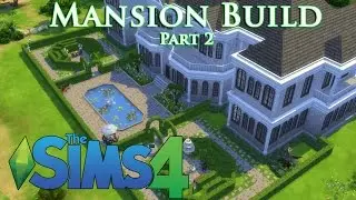 The Sims 4 - Let's Build a Mansion! (Episode 2)