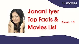 Actress Janani Iyer Movies List & Top Facts
