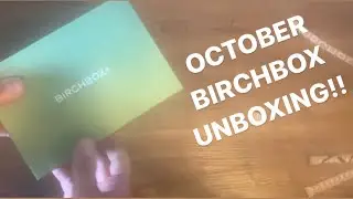 Unboxing Birchbox October 2021 Box!