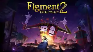 Figment 2: Creed Valley Трейлер