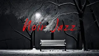 Noir Jazz Music for Night 🖤🕯️ Cold, Moody Jazz for Solitude, Focus & Deep Thinking