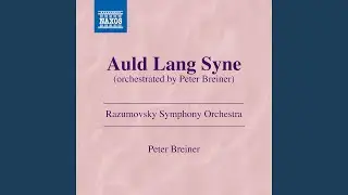 Auld Lang Syne (Arr. P. Breiner for Orchestra) (Slower Version)