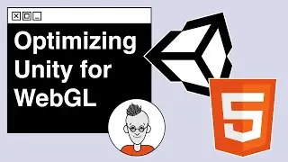 Optimizing Unity for WebGL