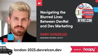 Navigating the blurred lines between DevRel and marketing  (Gary Gonzalez)