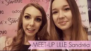 Vlog Meet-up de Lille SANDREA