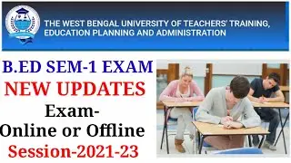 WBUTTEPA B.ED semester-1 EXAM new update | session 2021-23 student| b.ed exam news