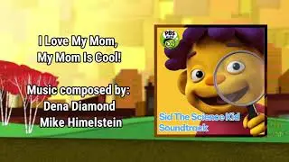 I Love My Mom, My Mom Is Cool! - Sid The Science Kid Soundtrack