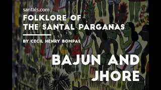 Santal Folk Tales - Bajun and Jhore - 01 of 24