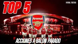 ARSENAL ⚽| Top 5 Acciones a Bal&oacute;n Parado⚽