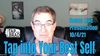 The Tap into Your Best Self Challenge! Bonus Presentation 10/4/21 Tapping with Brad Yates