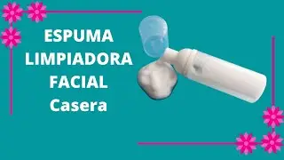 👉Crea Tu LIMPIADOR EN ESPUMA FACIAL