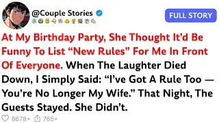 At My Birthday Party, She Thought It’d Be Funny To List “New Rules” For Me In Front Of Everyone...