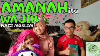AMANAH ITU WAJIB BAGI MUSLIM || Salah Satu Kesempurnaan Iman