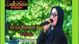 Vera Santi and friend - Serba Dua (Cipt. Hasan Basri ELBASS) | LIVE cover ELBASS THE BROTHER&rsquo;s