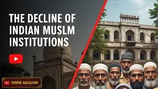 THE DECLINE OF INDIAN MUSLIM INSTITUTIONS