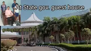 Went to see a Doctor at Sonar tori state guest house