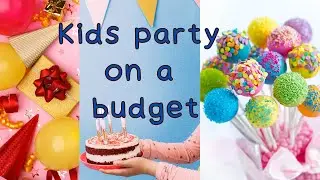 10 tips for a KIDS PARTY on a BUDGET 🥳🎂🎼