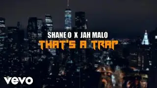 Jah Malo ft. Shane O - That&rsquo;s A Trap Remix (Official Video)