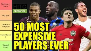 TIER LIST: 50 Most Expensive Players Ever Ranked