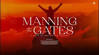 MANNING THE GATES | DAY 18