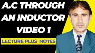 A C through Inductor video1| Inductive Circuit | A.C Circuit | In Urdu/Hindi | Second year physics