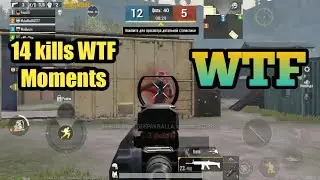 WTF MOMENTS!!! 14 KILLS