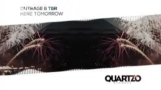 OUTRAGE & TBR - Here Tomorrow