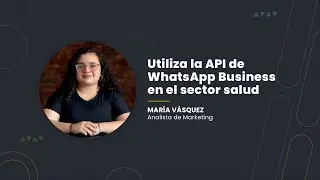 🏥 &iquest;Por qu&eacute; utilizar la API de WhatsApp Business en el sector salud? | VB