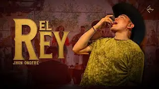 Jhon Onofre - El Rey (En Vivo)