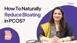 How to Naturally Reduce Bloating in PCOS? | Veera Health