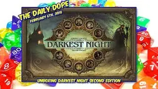 Darkest Night: Second Edition - Unboxing and First Look on The Daily Dope #40