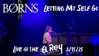 B&oslash;rns - Letting Myself Go (Live @ the El Rey Theater 3/15/25)