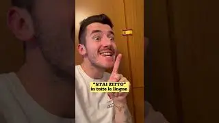 &ldquo;STAI ZITTO&rdquo; IN TUTTE LE LINGUE Ep.19
