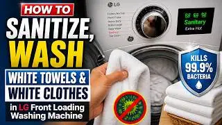 LG Front Loading Washing Machine Sanitize Option - How to Wash White Towels and White Clothes.