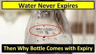 Water never expires, but still, mineral water bottle comes with an expiry date! Here's why?