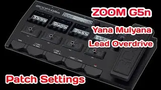 ZOOM G5n Lead Overdrive Yana Mulyana style, G3n, G3xn [Settings].