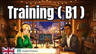 PODCAST TO LEARN ENGLISH – B1 LEVEL | 30 Minutes of English Speaking Training (B1)