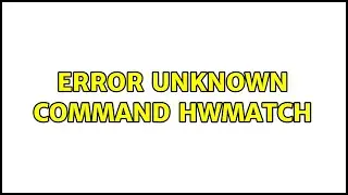 Ubuntu: Error unknown command hwmatch (2 Solutions!!)
