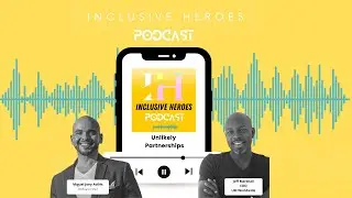 Inclusive HEROES Podcast - Jeff Marshall - CDO UM Worldwide