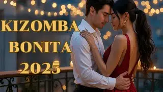 Kizomba Love Story 2025 💖 - Sensual Slow Dance Collection